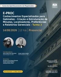 Imagem do banner principal do curso - Eproc &ndash; Conhecimentos Especializados para Gabinetes - Cria&ccedil;&atilde;o e Estrutura&ccedil;&atilde;o de Minutas, Localizadores, Prefer&ecirc;ncias e Relat&oacute;rios Gerenciais - Turma 3