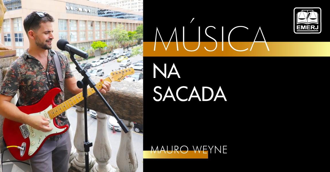Imagem da notícia - Último projeto “Música na Sacada” do ano recebeu o músico Mauro Weyne