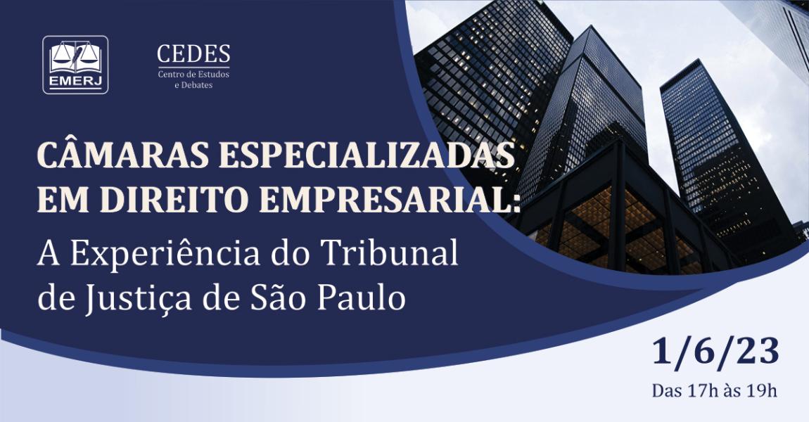 Imagem da notícia - “Câmaras especializadas em Direito Empresarial: a experiência do Tribunal de Justiça de São Paulo” será tema de debate na EMERJ