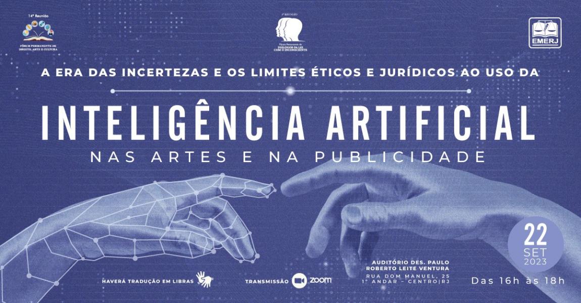 Imagem da notícia - EMERJ promoverá encontro sobre “A era das incertezas e os limites éticos e jurídicos ao uso da Inteligência Artificial nas artes e na publicidade”