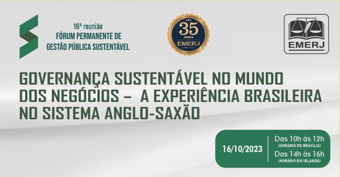 Imagem da notícia - “Governança sustentável no mundo dos negócios – A experiência brasileira no sistema anglo-saxão” será tema de debate na EMERJ