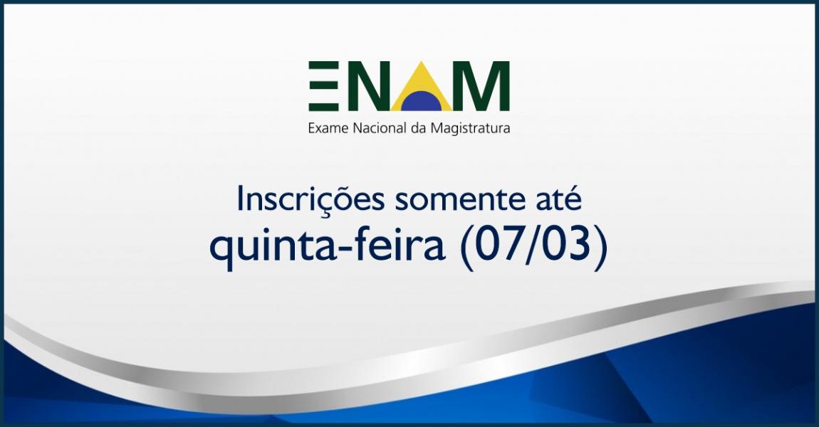 Foto: cartaz com data limite de inscrições para o ENAM.