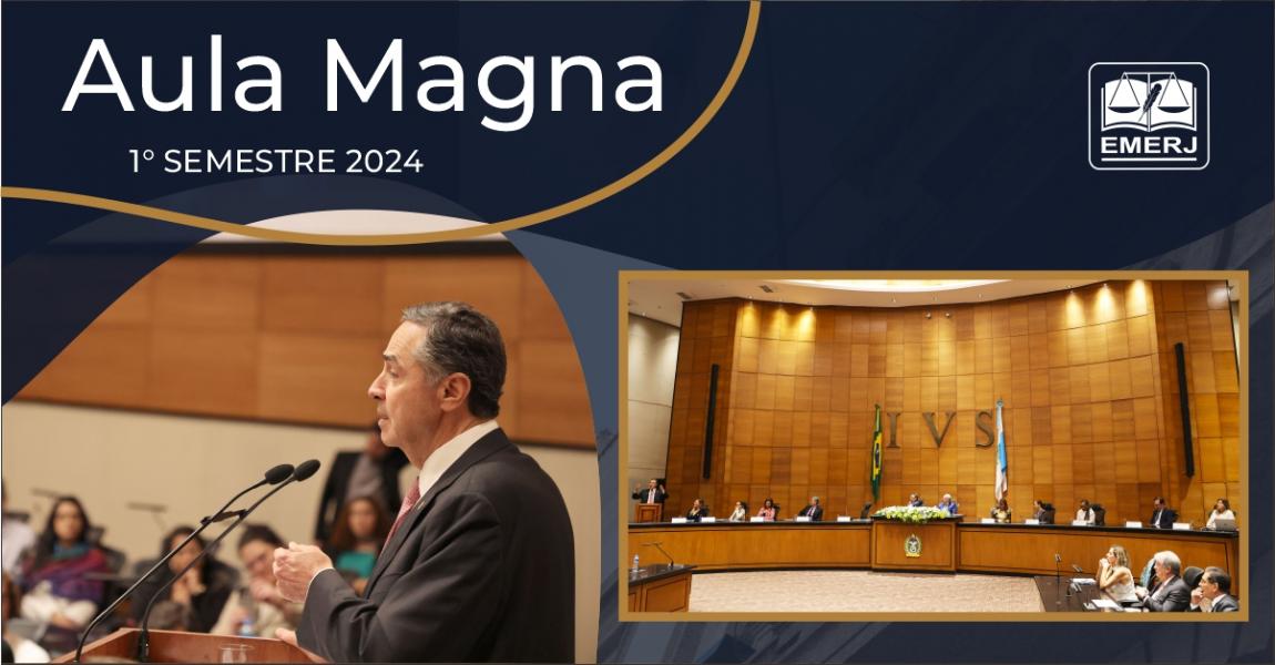 Imagem da notícia - Excelentíssimo ministro Luís Roberto Barroso, presidente do STF e do CNJ, profere Aula Magna na EMERJ
