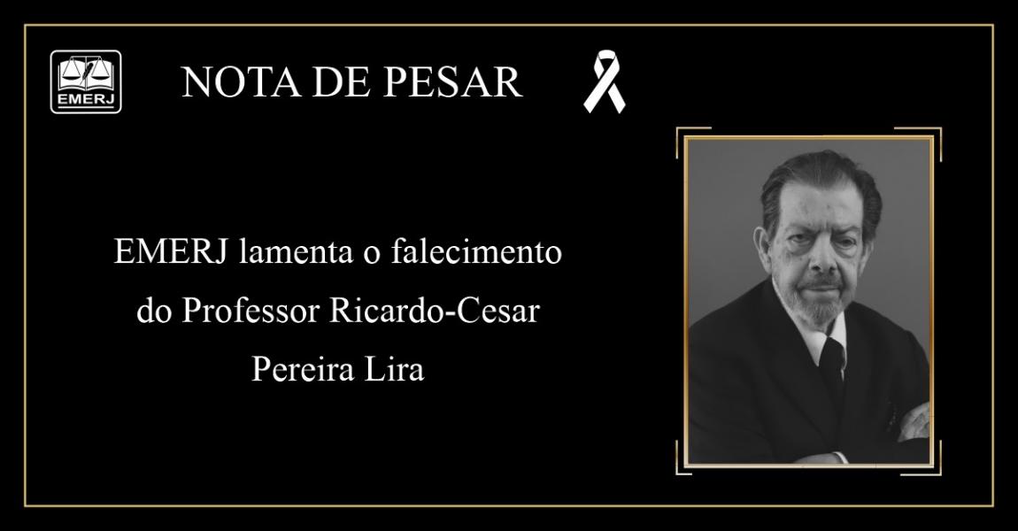 Foto: cartaz com nota de pesar da EMERJ sobre o falecimento do professor emérito Ricardo-Cesar Pereira Lira.