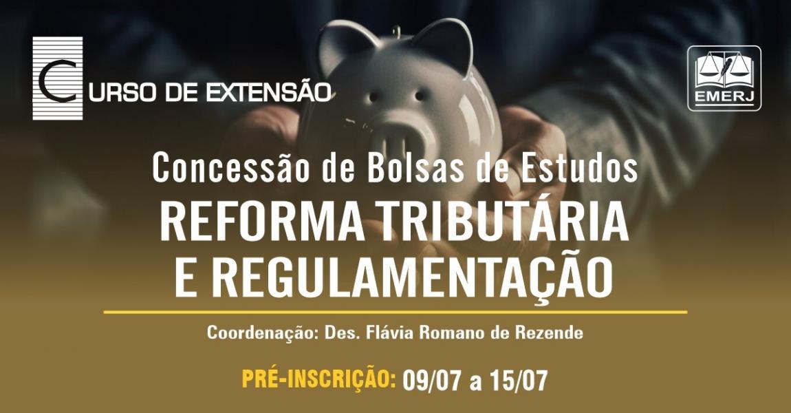 Foto: cartaz com informações sobre concessão de bolsa de estudos para o curso de extensão “Reforma Tributária e Regulamentação”.