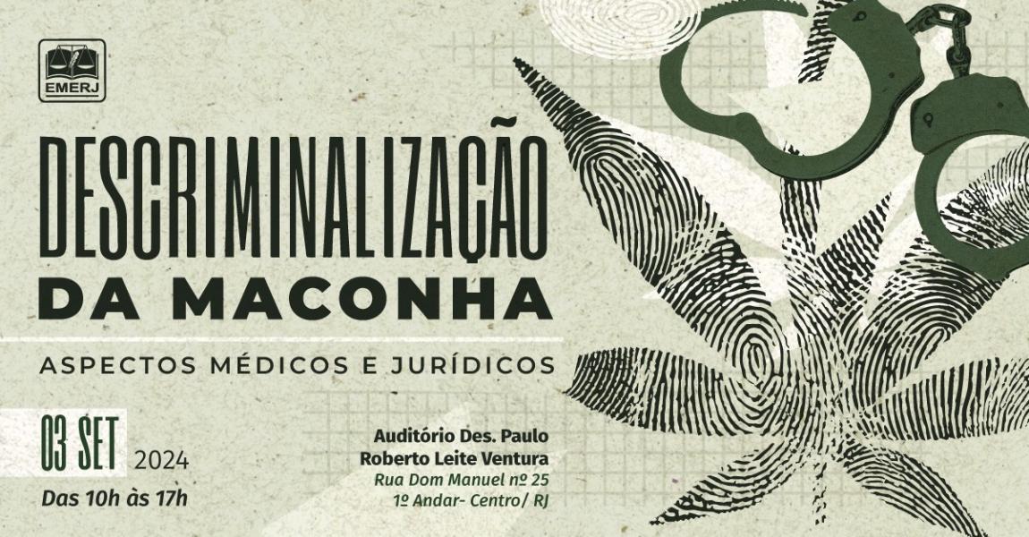 Foto: cartaz com informações do evento “Descriminalização da Maconha: Aspectos Médicos e Jurídicos”. 