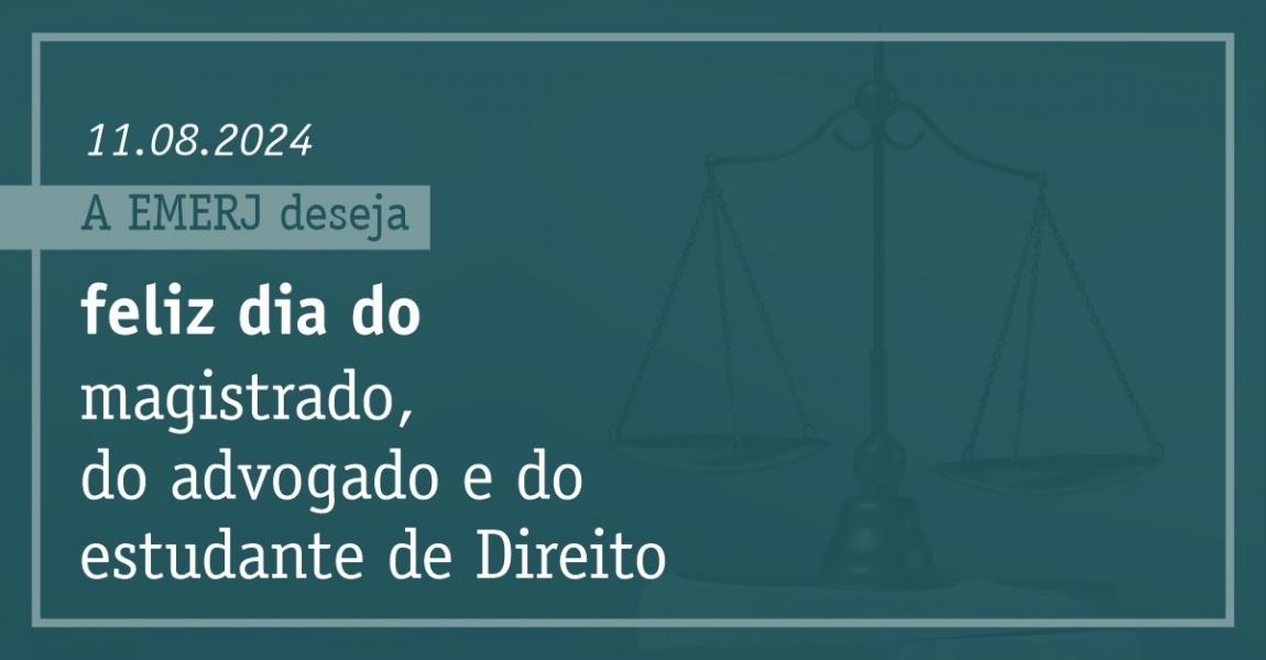 Foto: cartaz de celebração do Dia do Magistrado, do Advogado e do Estudante de Direito.