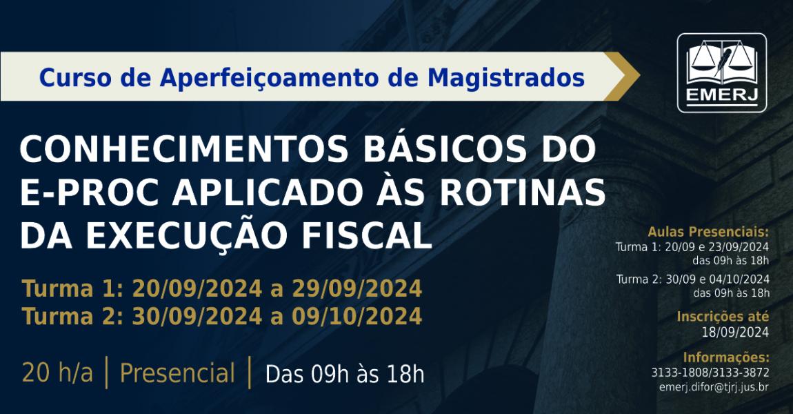 Foto: cartaz com informações do Curso de Aperfeiçoamento de Magistrados "Conhecimentos Básicos do E-Proc Aplicado às Rotinas da Execução Fiscal".