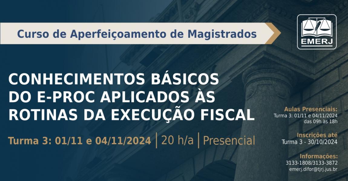 Foto: cartaz com informações do Curso de Aperfeiçoamento de Magistrados "Conhecimentos Básicos do E-Proc Aplicado às Rotinas da Execução Fiscal".