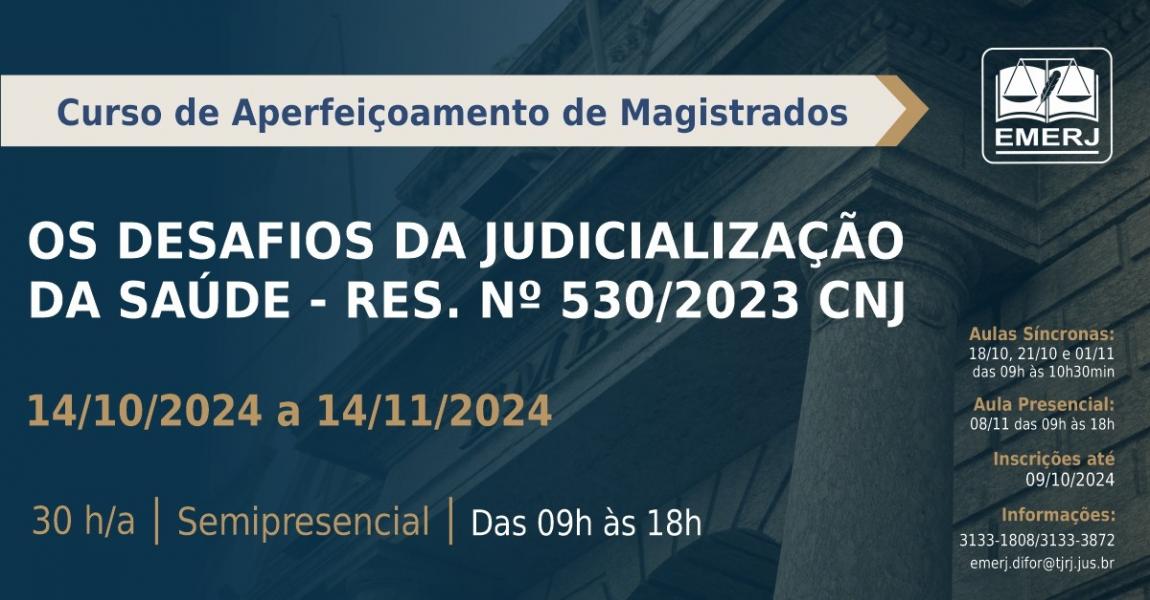 Foto: cartaz com informações do Curso de Aperfeiçoamento de magistrados "Os Desafios da Judicialização da Saúde – Resolução nº. 530/2023 CNJ".