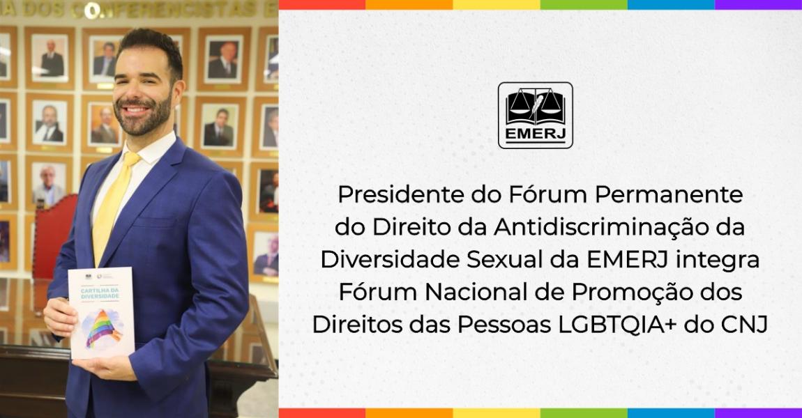 Foto:  presidente do Fórum Permanente do Direito da Antidiscriminação da Diversidade Sexual da Escola da Magistratura do Estado do Rio de Janeiro (EMERJ), juiz Eric Scapim Cunha Brandão