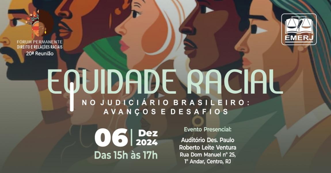 Foto: cartaz com informações sobre o evento “Equidade Racial no Judiciário Brasileiro: avanços e desafios” 