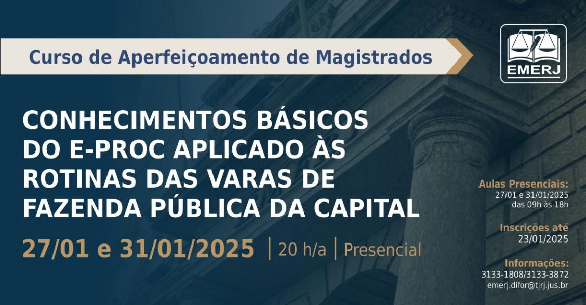 Foto: cartaz com informações do curso de “Conhecimentos Básicos do E-Proc Aplicado às Rotinas das Varas de Fazenda Pública da Capital”.