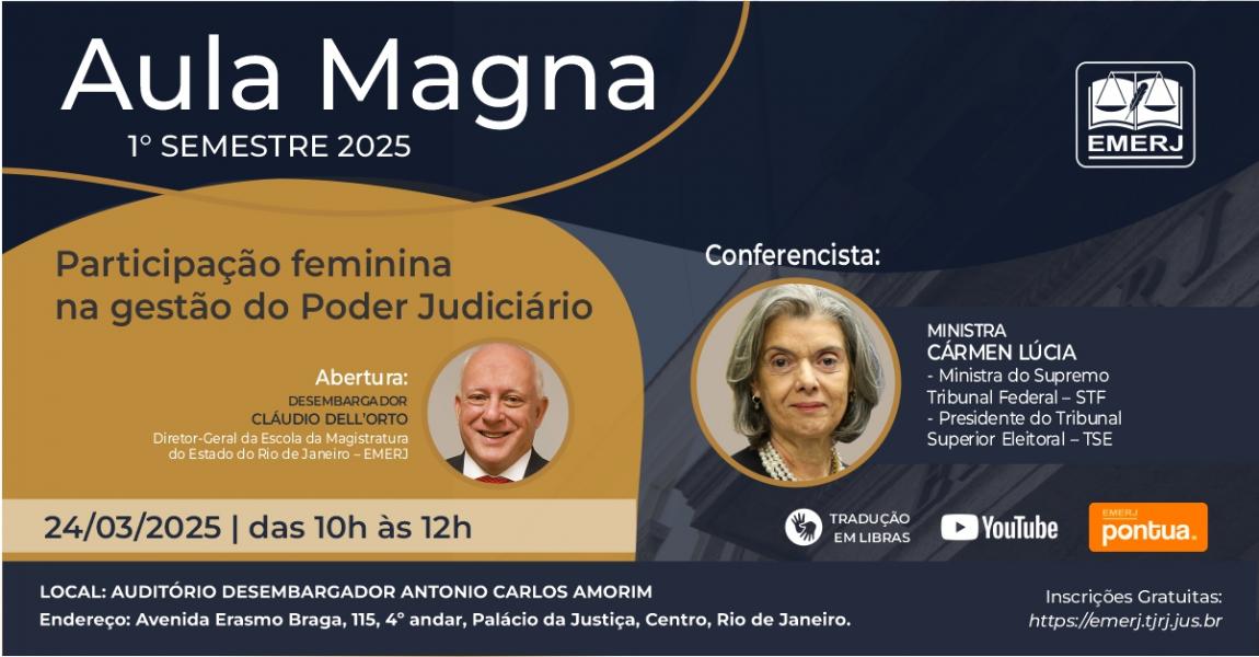 Foto: cartaz com informações sobre a Aula Magna proferida pela ministra do STF e presidente do Superior Tribunal Superior Eleitoral, Cármen Lúcia Antunes Rocha e pelo diretor-geral da EMERJ, desembargador Cláudio Luís Braga dell’Orto
