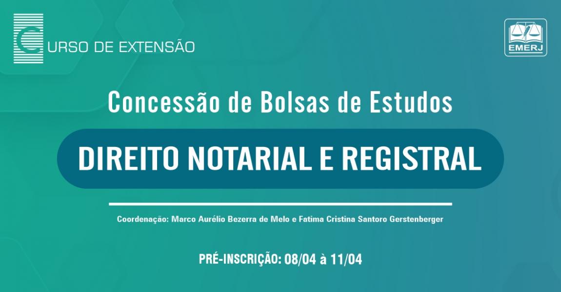 Imagem da notícia - EMERJ divulga Edital para a Concessão de Bolsa de Estudos para o Curso de Extensão em Direito Notarial e Registral 