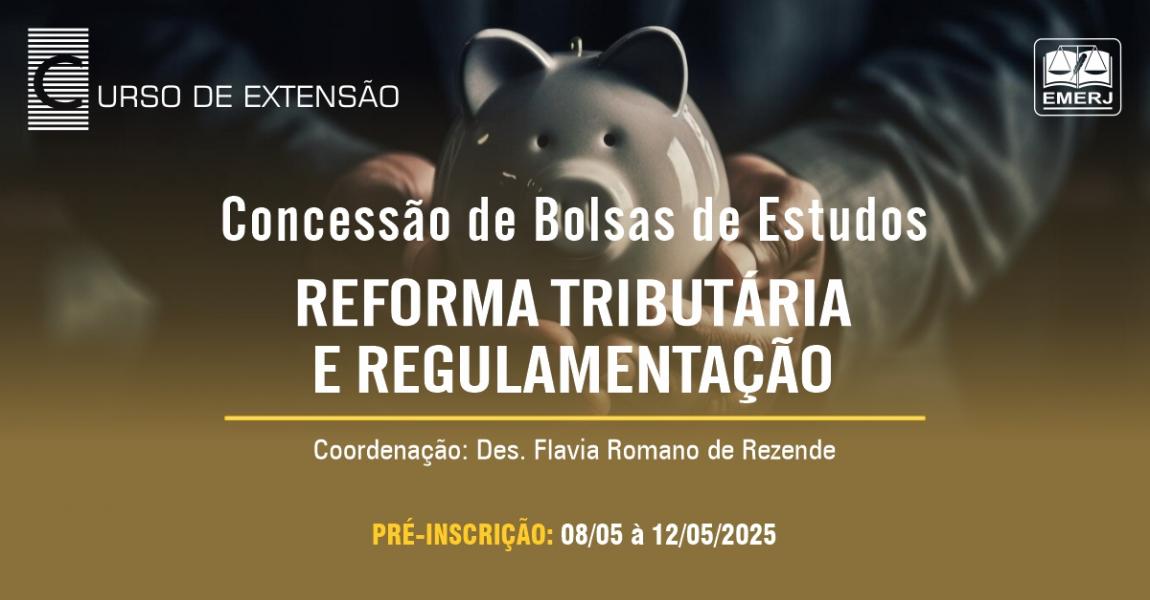 Foto: banner com informações sobre a concessão de bolsa de estudo para o curso de extensão Reforma Tributária e Regulamentação