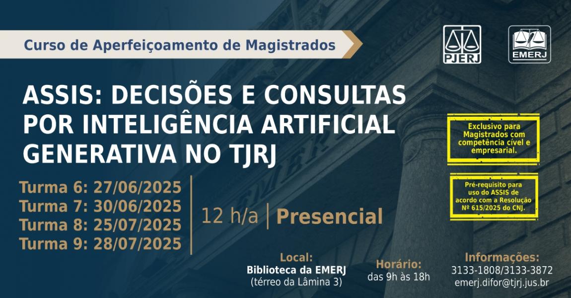 Foto: cartaz com informações sobre as turmas 6, 7, 8 e 9 do curso de formação continuada ASSIS: Decisões e Consultas por Inteligência Artificial Generativa no TJRJ