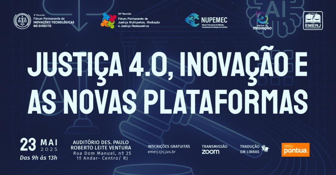 Foto: cartaz com informações do evento Justiça 4.0, Inovações e as Novas Plataformas