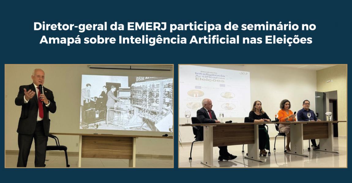 Imagem da notícia - Diretor-geral da EMERJ participa de seminário no Amapá sobre Inteligência Artificial nas Eleições 