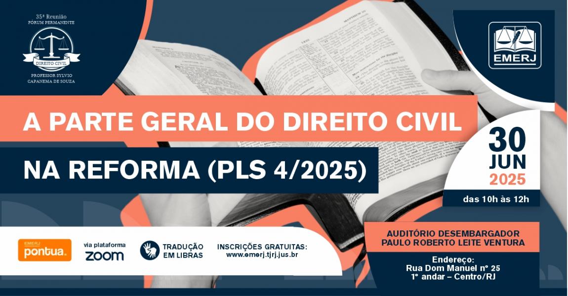 Foto: informações sobre o evento A Parte Geral do Direito Civil na Reforma (PLS 4/2025).