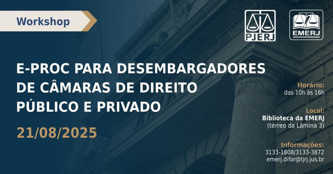Foto:  Banner com informações do Workshop de Magistrados  E-Proc para Desembargadores de Câmaras de Direito Público e Privado