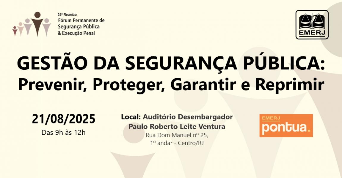 Imagem da notícia - Gestão da Segurança Pública: Prevenir, Proteger, Garantir e Reprimir será tema de debate na EMERJ