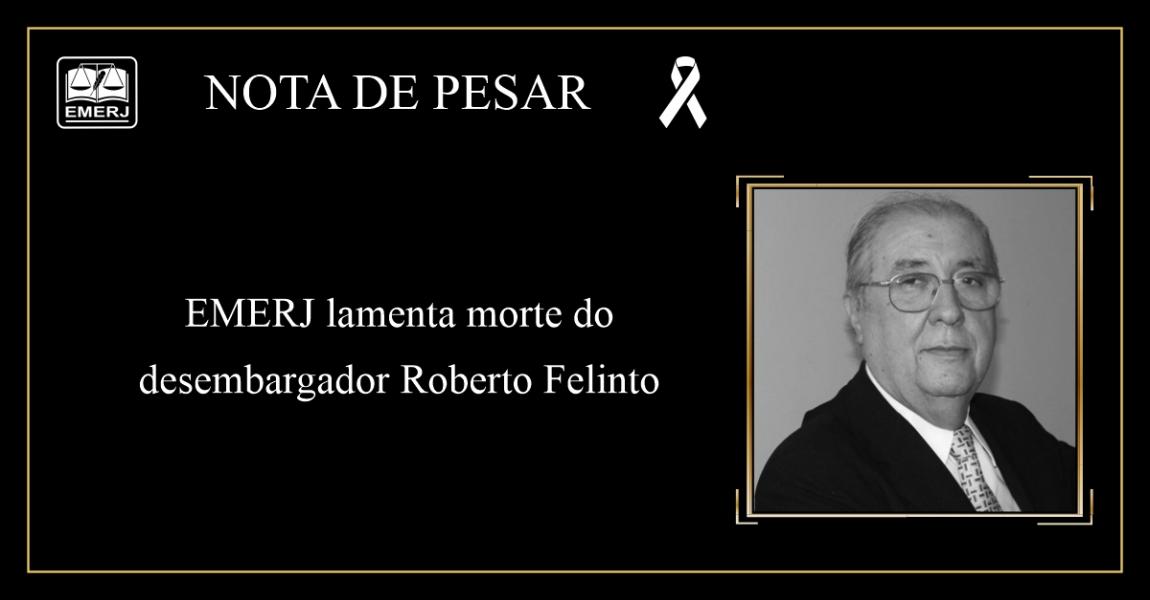 Foto: cartaz com nota de pesar da EMERJ e foto do desembargador Roberto Luis Felinto de Oliveira.