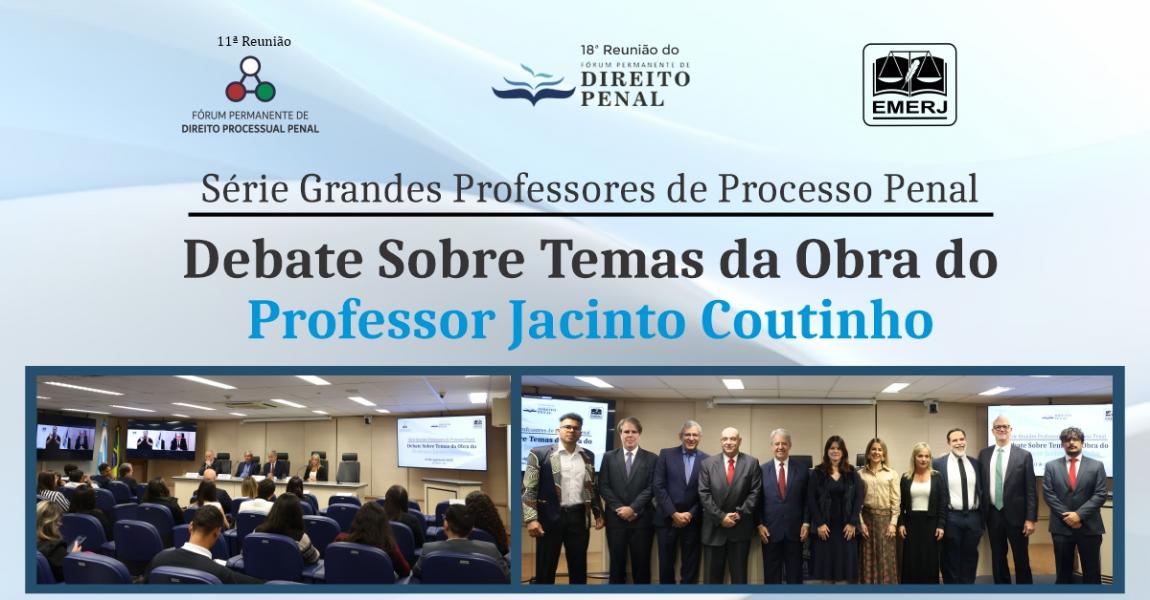 Imagem da notícia - EMERJ sedia Série Grandes Professores de Processo Penal: Debates sobre Temas da Obra do Professor Jacinto Coutinho