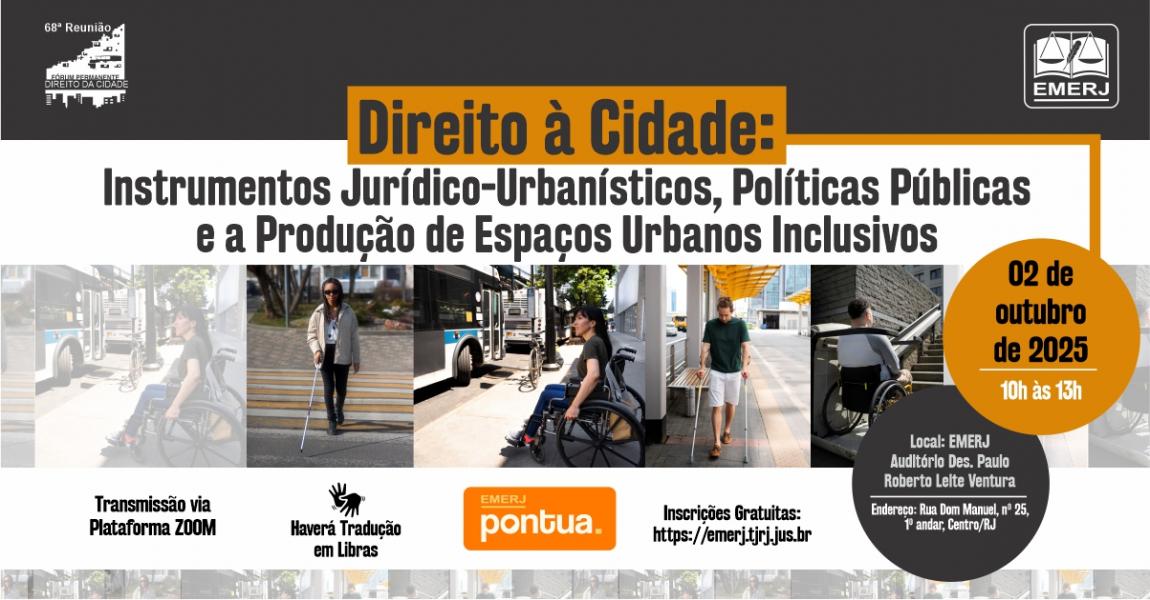 Imagem da notícia - EMERJ realizará encontro Direito à Cidade: Instrumentos Jurídico-Urbanísticos, Políticas Públicas e a Produção de Espaços Urbanos Inclusivos