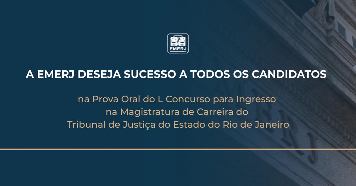 Foto: Cartaz desejando sucesso a todos os candidatos na Prova Oral do L Concurso para Ingresso na Magistratura de Carreira do Tribunal na Justiça do Estado do Rio de Janeiro.