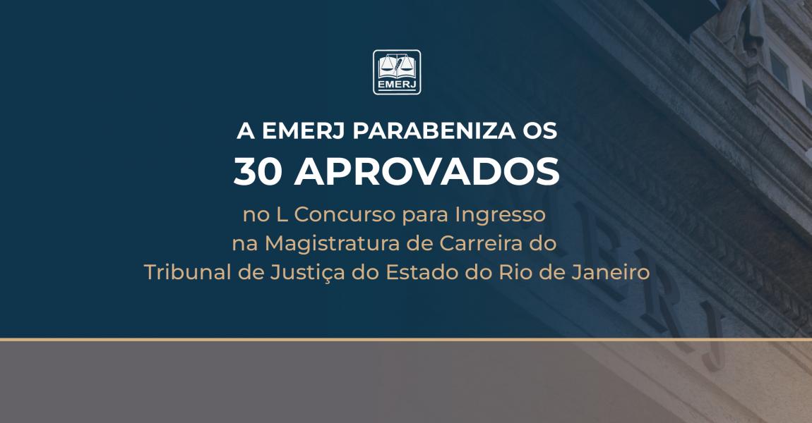 Imagem da notícia - EMERJ parabeniza os 30 aprovados no L Concurso para Ingresso na Magistratura de Carreira do Tribunal de Justiça do Rio de Janeiro