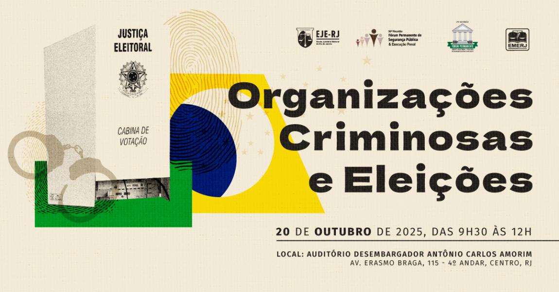 Imagem da notícia - Organizações Criminosas e Eleições será tema de evento na EMERJ