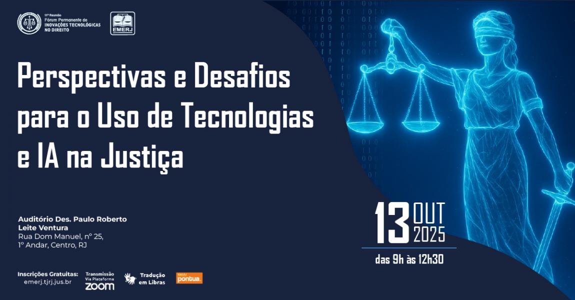 Imagem da notícia - EMERJ promoverá o evento Perspectivas e Desafios para o Uso de Tecnologias e IA na Justiça, com a presença do ministro do STJ Joel Ilan Paciornik