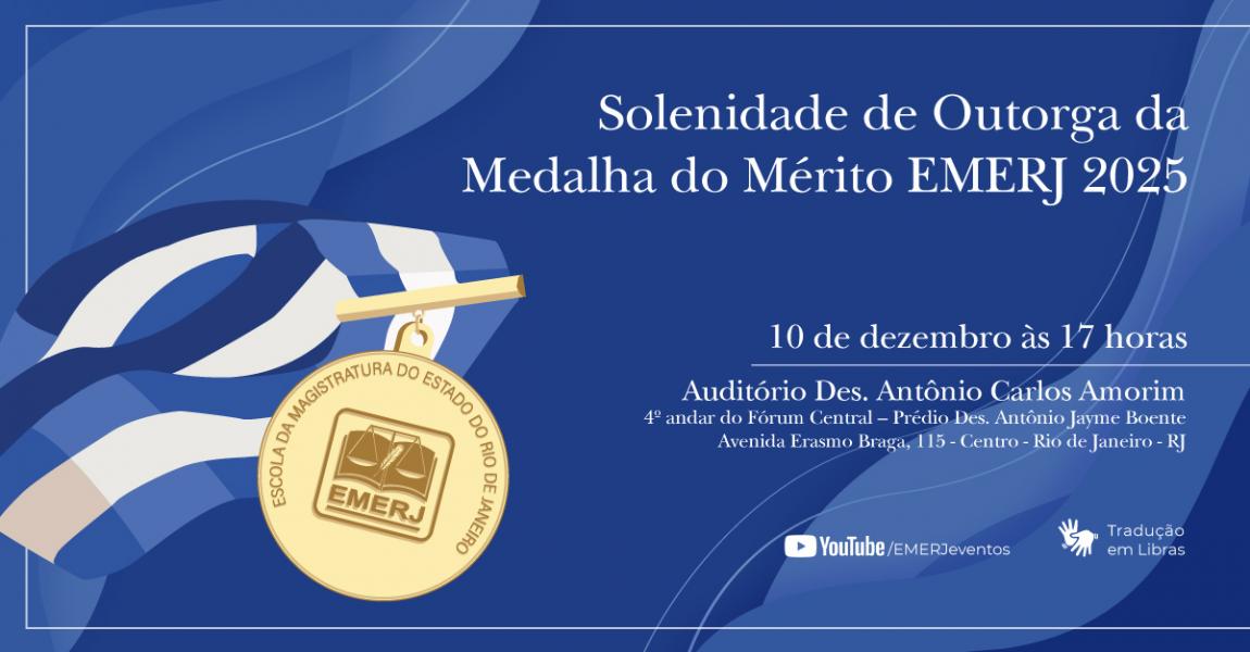 Foto: Banner com informações da Solenidade de Outorga da Medalha do Mérito da EMERJ.
