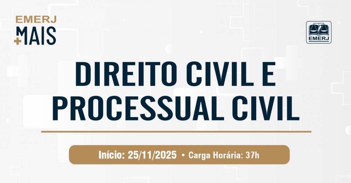 Foto: banner com informações sobre o curso de extensão EMERJ Mais: Direito Civil e Processual Civil.