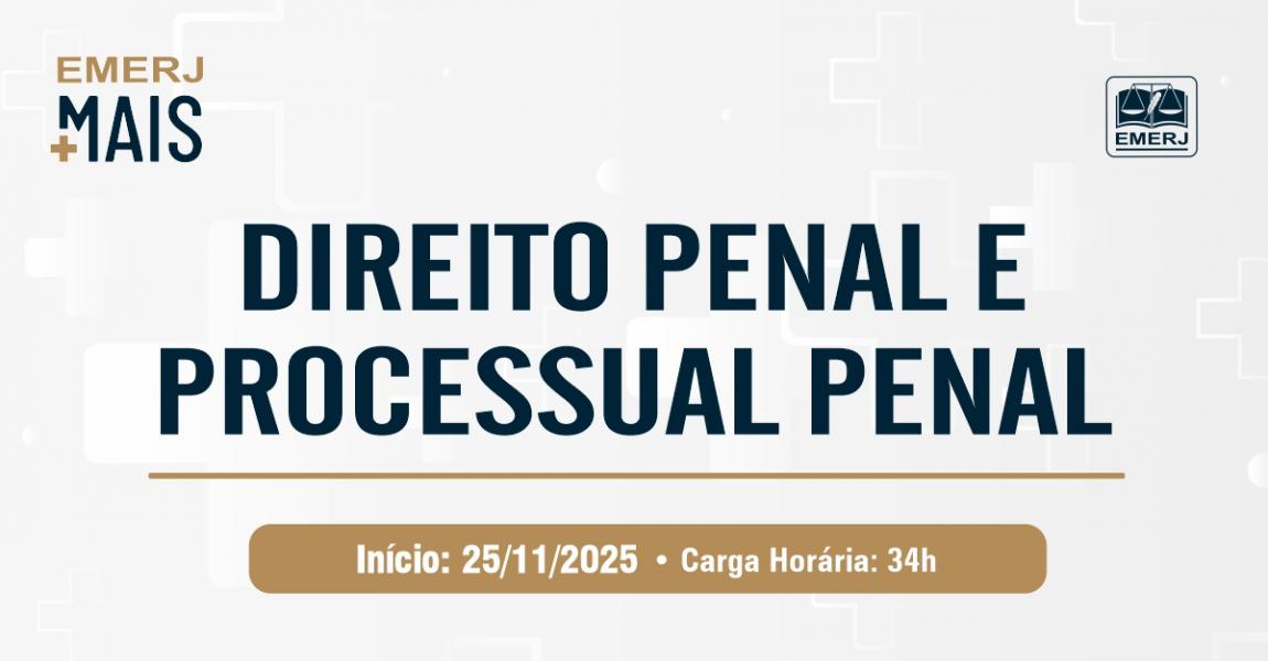 Foto: banner com informações sobre o curso de extensão EMERJ Mais: Direito Penal e Processual Penal.