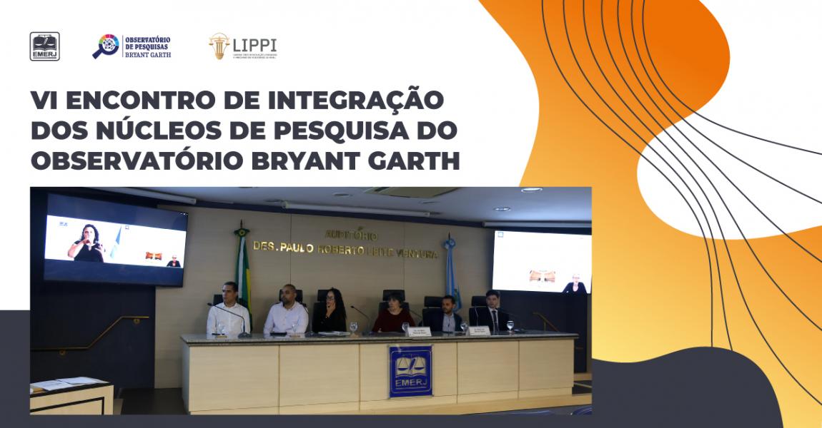 Foto: Participantes do evento VI Encontro de Integração dos Núcleos de Pesquisa do Observatório Bryant Garth.
