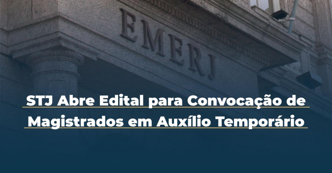 Foto: banner com a fachada da EMERJ e com a escrita: STJ abre edital para convocação de magistrados em auxílio temporário.