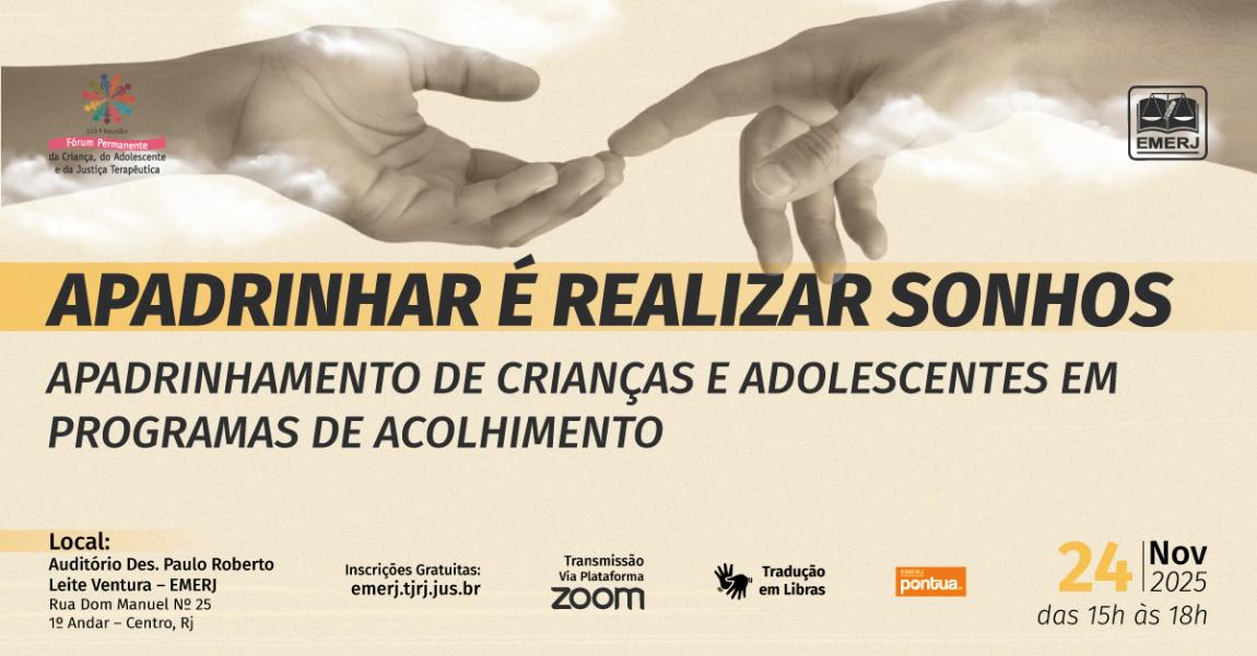 Imagem da notícia - EMERJ promoverá encontro Apadrinhar é realizar sonhos: apadrinhamento de crianças e adolescentes em programas de acolhimento