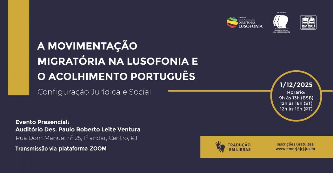Imagem da notícia - EMERJ promoverá o evento A Movimentação Migratória na Lusofonia e o Acolhimento Português – Configuração Jurídica e Social