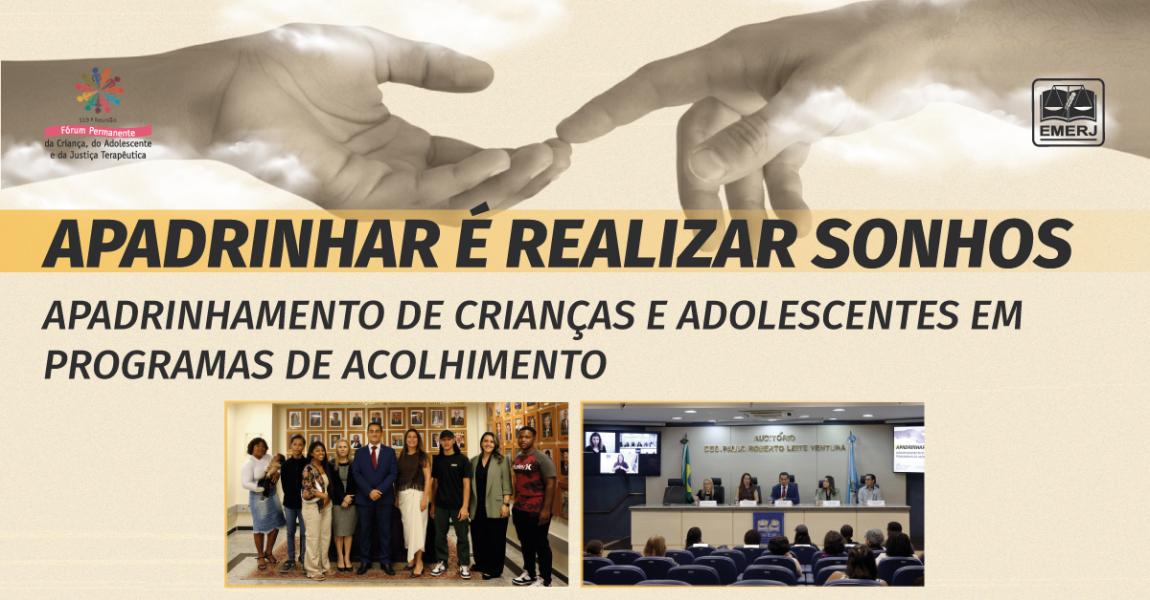 Imagem da notícia - Apadrinhar é realizar sonhos: apadrinhamento de crianças e adolescentes em programas de acolhimento é tema de encontro na EMERJ