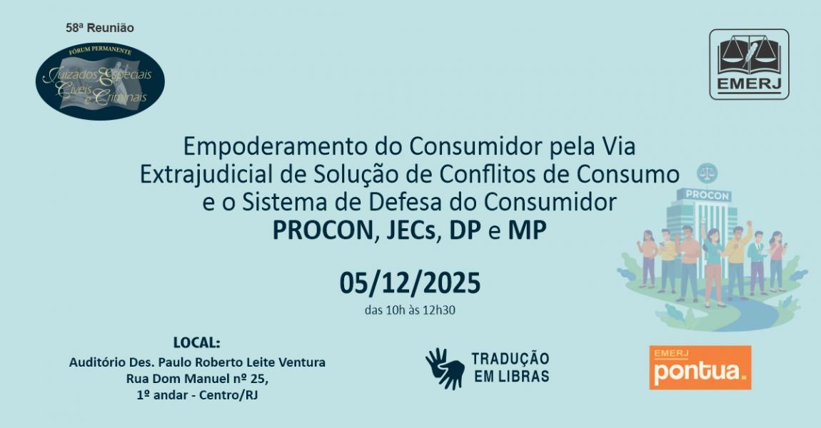 Imagem da notícia - EMERJ realizará evento Empoderamento do Consumidor pela Via Extrajudicial de Solução de Conflitos de Consumo e o Sistema de Defesa do Consumidor: PROCON, JECs, DP e MP
