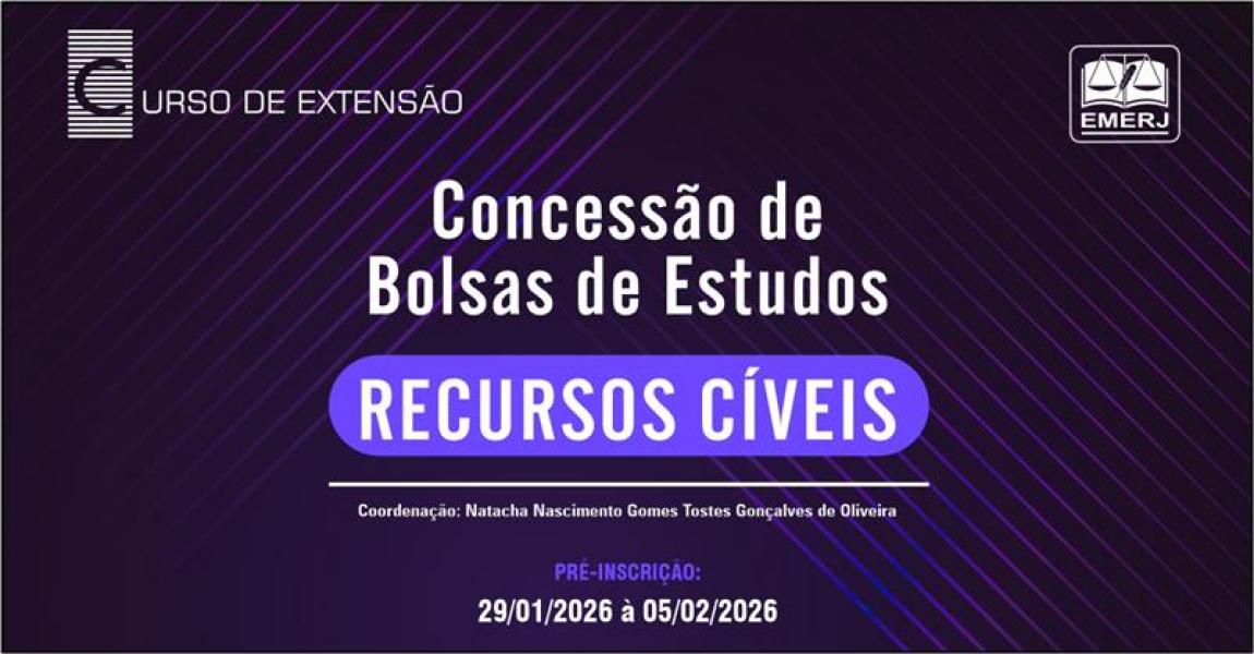 Imagem da notícia - EMERJ publica edital para a concessão de bolsas de estudo para o curso de extensão em Recursos Cíveis – Turma IV – 1° semestre – 2026