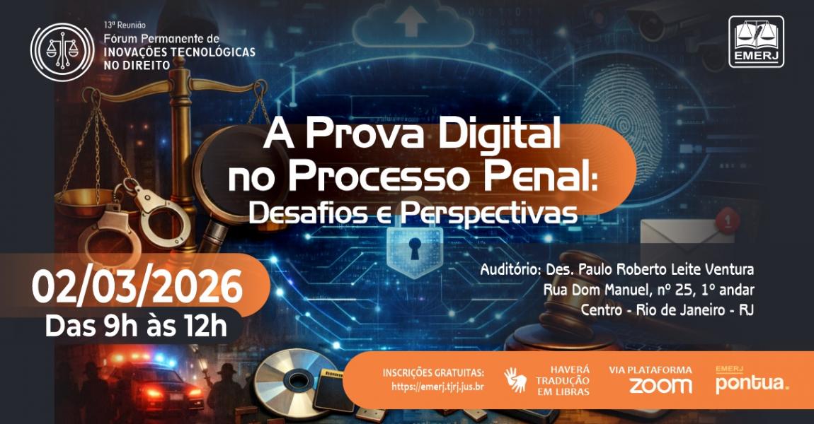 Imagem da notícia - A Prova Digital no Processo Penal: Desafios e Perspectivas será tema de evento na EMERJ