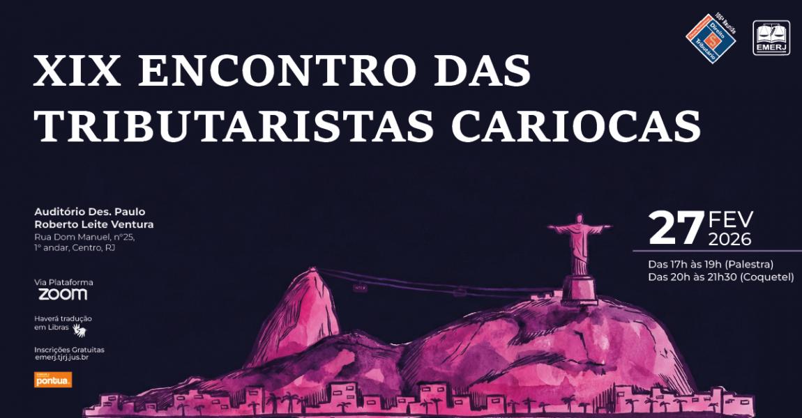 Imagem da notícia - XIX Encontro das Tributaristas Cariocas será sediado na EMERJ