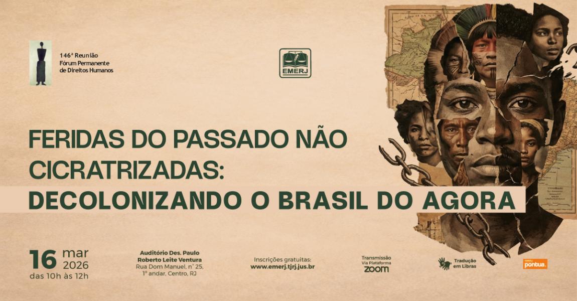 Imagem da notícia - Feridas do Passado Não Cicatrizadas: Decolonizando o Brasil do Agora será tema de encontro na EMERJ