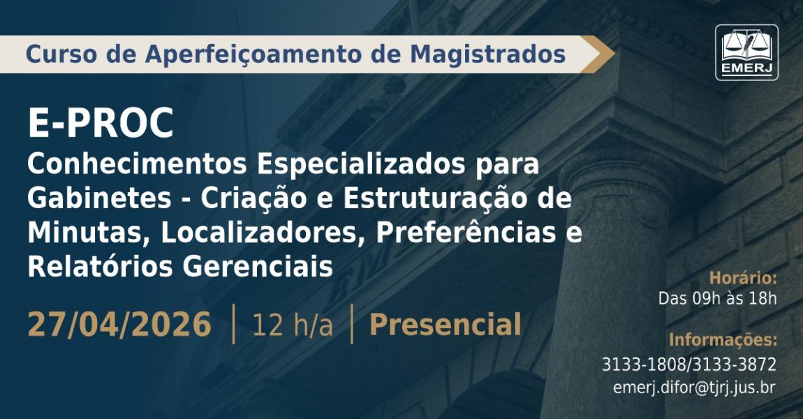 Imagem da notícia - EMERJ abre inscrições para o curso de formação continuada E-PROC Conhecimentos Especializados para Gabinetes – Criação e Estruturação de Minutas, Localizadores, Preferências e Relatórios Gerenciais