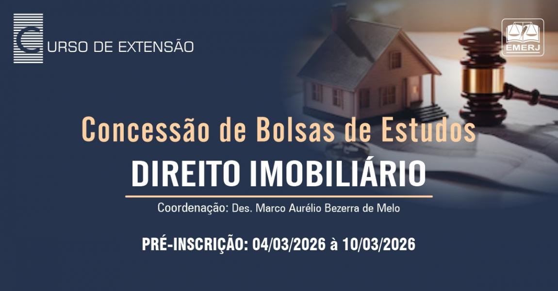 Imagem da notícia - EMERJ publica edital para concessão de bolsas de estudo para o curso de extensão em Direito Imobiliário