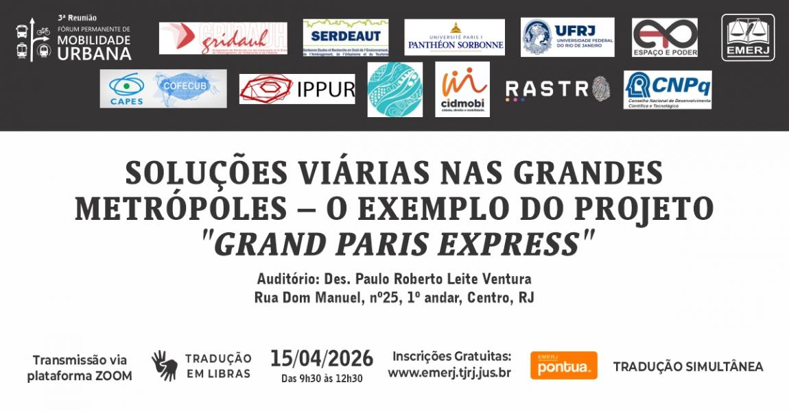 Imagem da notícia - EMERJ promoverá encontro Soluções Viárias nas Grandes Metrópoles – O Exemplo do Projeto “Grand Paris Express”