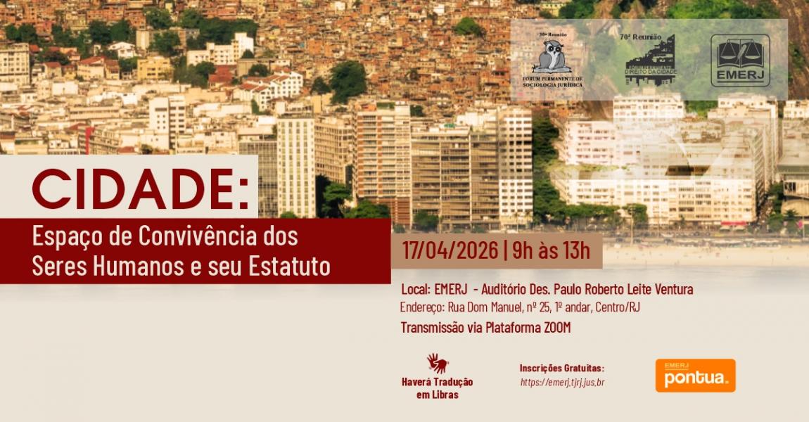 Imagem da notícia - EMERJ realizará evento Cidade: Espaços de Convivência dos Seres Humanos e seu Estatuto
